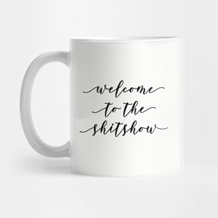 Welcome to the ShitShow Mug